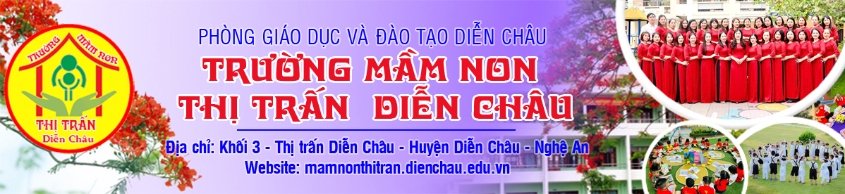 Trường Mầm non Thị trấn Diễn Châu - Huyện Diễn Châu - Nghệ An